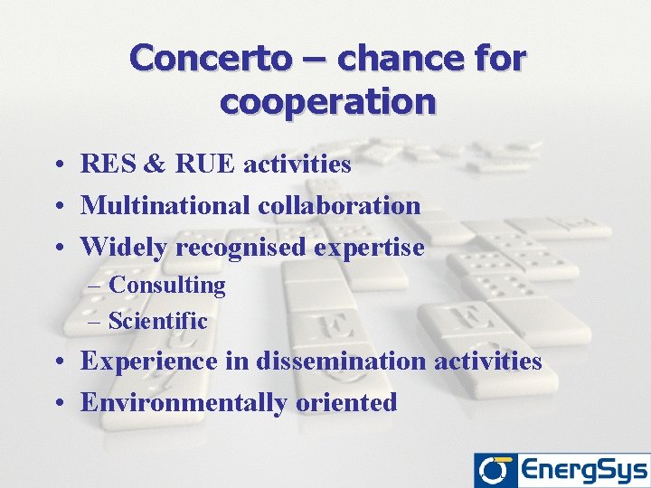 Concerto – chance for cooperation • RES & RUE activities • Multinational collaboration •
