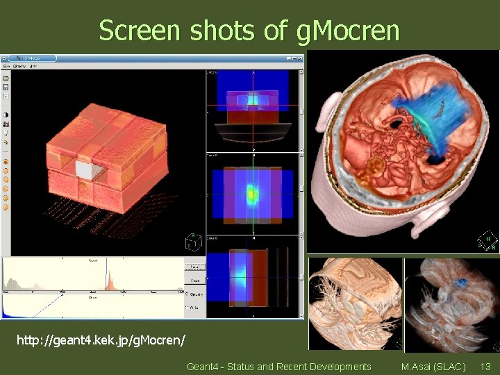Screen shots of g. Mocren http: //geant 4. kek. jp/g. Mocren/ Geant 4 -