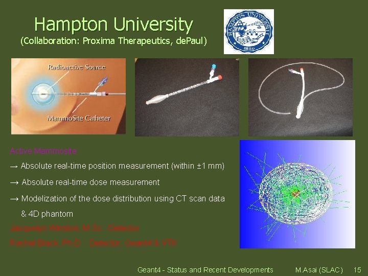 Hampton University (Collaboration: Proxima Therapeutics, de. Paul) Active Mammosite → Absolute real-time position measurement