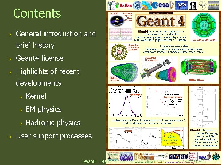 Contents 4 General introduction and brief history 4 Geant 4 license 4 Highlights of