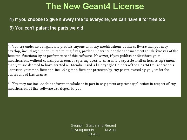 The New Geant 4 License 4) If you choose to give it away free