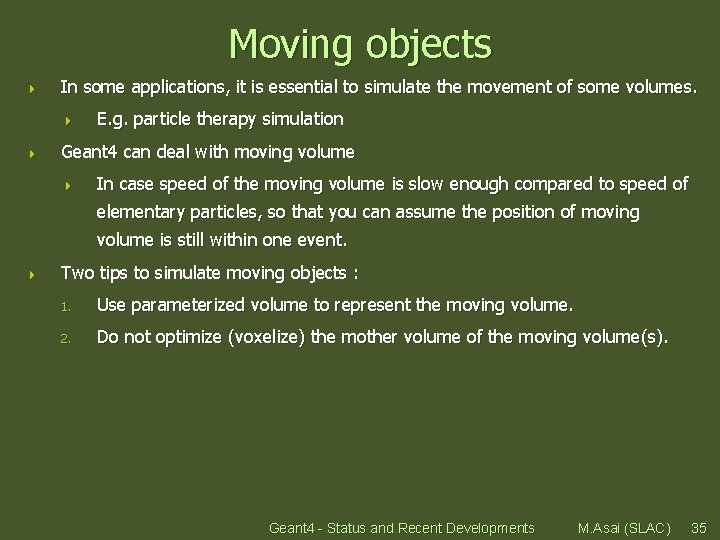 Moving objects 4 In some applications, it is essential to simulate the movement of