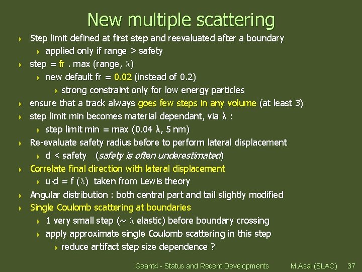 New multiple scattering 4 4 4 4 Step limit defined at first step and