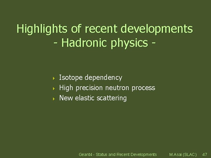 Highlights of recent developments - Hadronic physics 4 4 4 Isotope dependency High precision