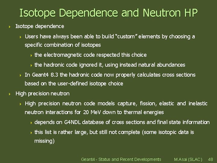 Isotope Dependence and Neutron HP 4 Isotope dependence 4 Users have always been able