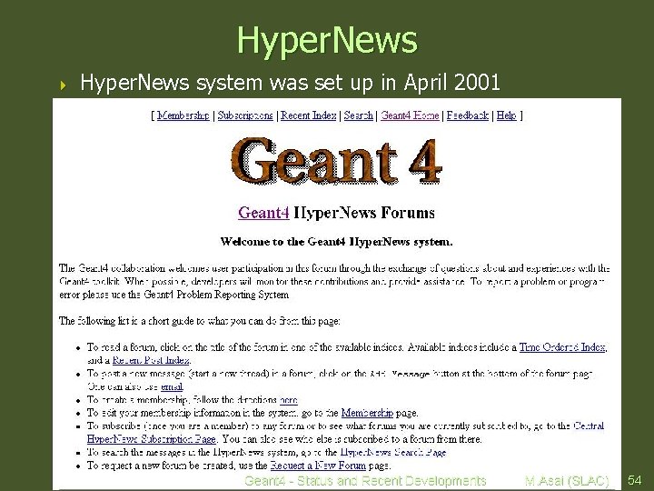 Hyper. News 4 Hyper. News system was set up in April 2001 Geant 4