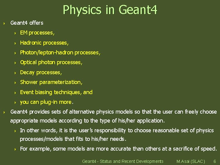 Physics in Geant 4 4 4 Geant 4 offers 4 EM processes, 4 Hadronic