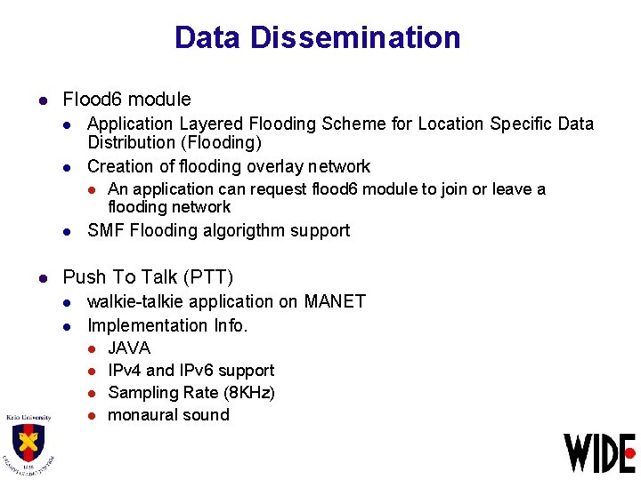 Data Dissemination l Flood 6 module l l Application Layered Flooding Scheme for Location