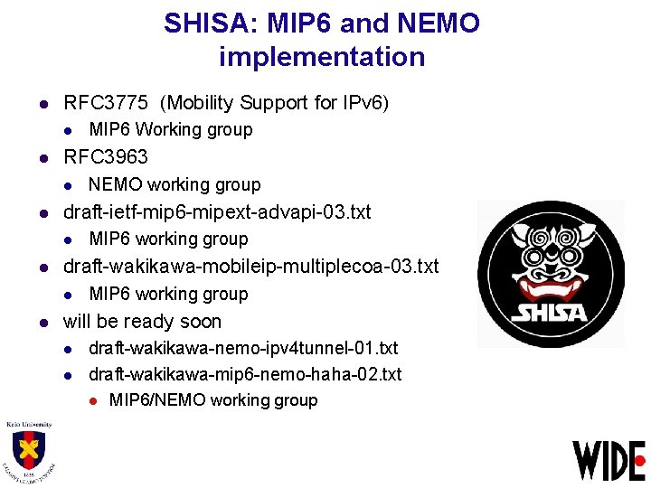 SHISA: MIP 6 and NEMO implementation l RFC 3775 (Mobility Support for IPv 6)