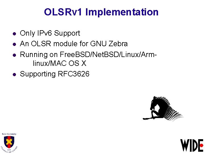 OLSRv 1 Implementation l l Only IPv 6 Support An OLSR module for GNU