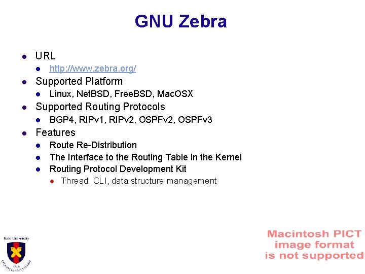 GNU Zebra l URL l l Supported Platform l l Linux, Net. BSD, Free.