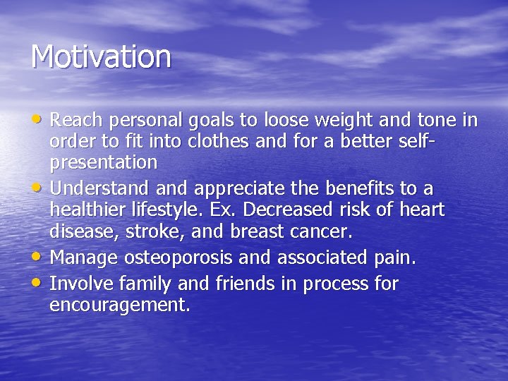 Motivation • Reach personal goals to loose weight and tone in • • •