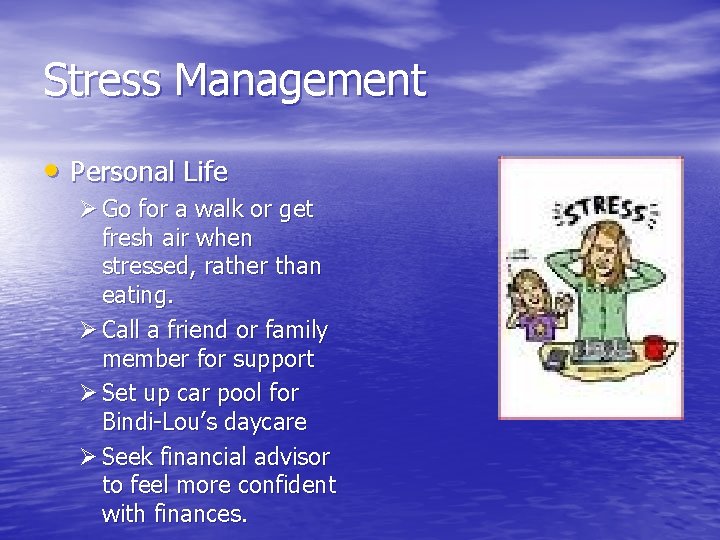 Stress Management • Personal Life Ø Go for a walk or get fresh air