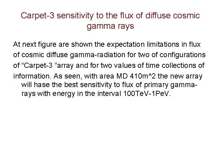 Carpet-3 sensitivity to the flux of diffuse cosmic gamma rays At next figure are