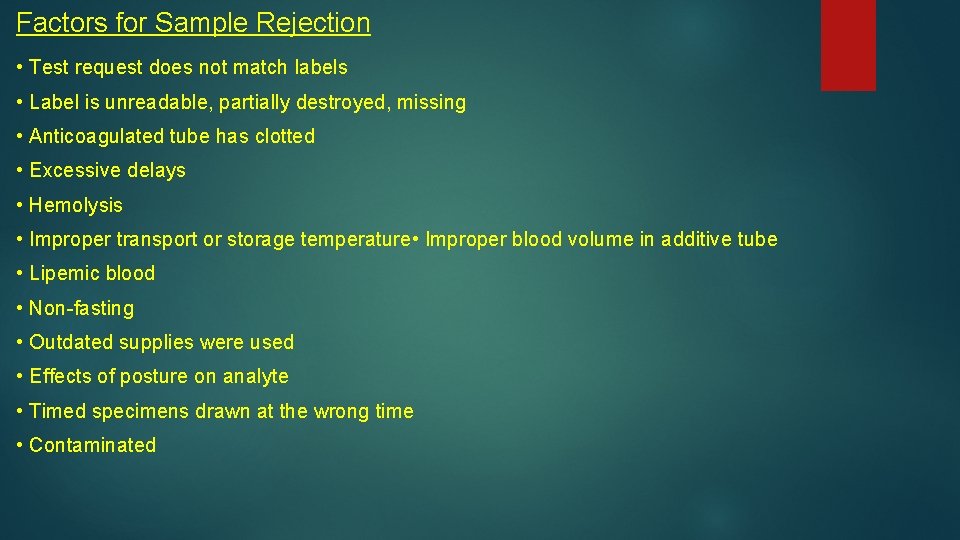 Factors for Sample Rejection • Test request does not match labels • Label is