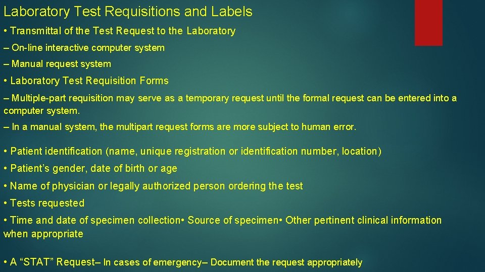 Laboratory Test Requisitions and Labels • Transmittal of the Test Request to the Laboratory