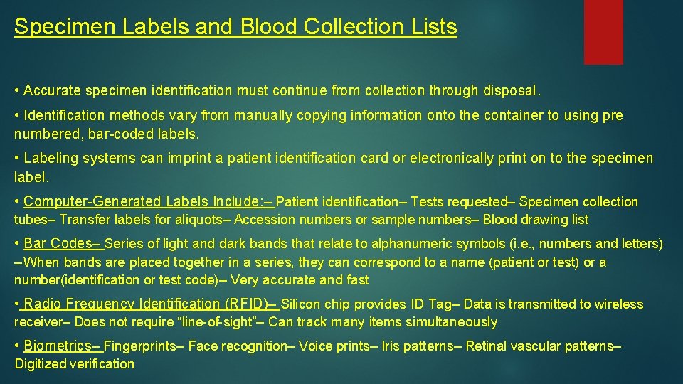 Specimen Labels and Blood Collection Lists • Accurate specimen identification must continue from collection