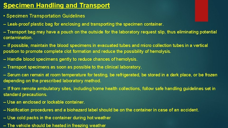 Specimen Handling and Transport • Specimen Transportation Guidelines – Leak-proof plastic bag for enclosing