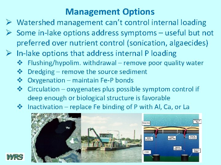 Management Options Ø Watershed management can’t control internal loading Ø Some in-lake options address