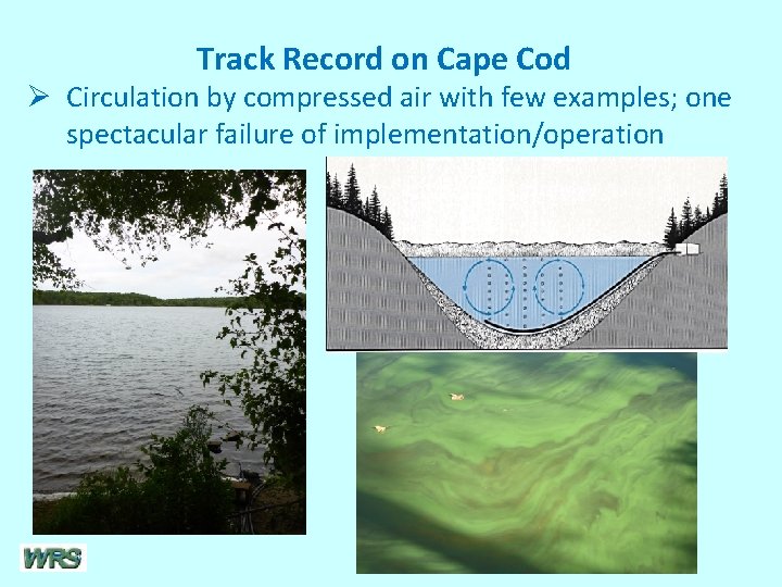 Track Record on Cape Cod Ø Circulation by compressed air with few examples; one