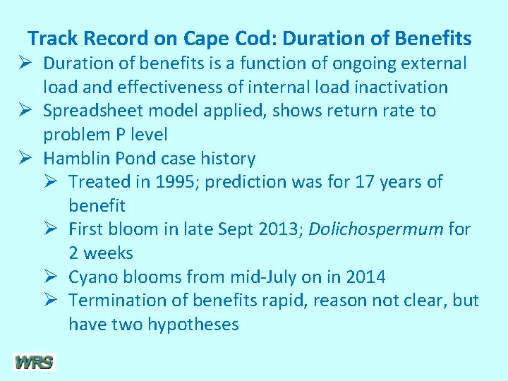 Track Record on Cape Cod: Duration of Benefits Ø Duration of benefits is a