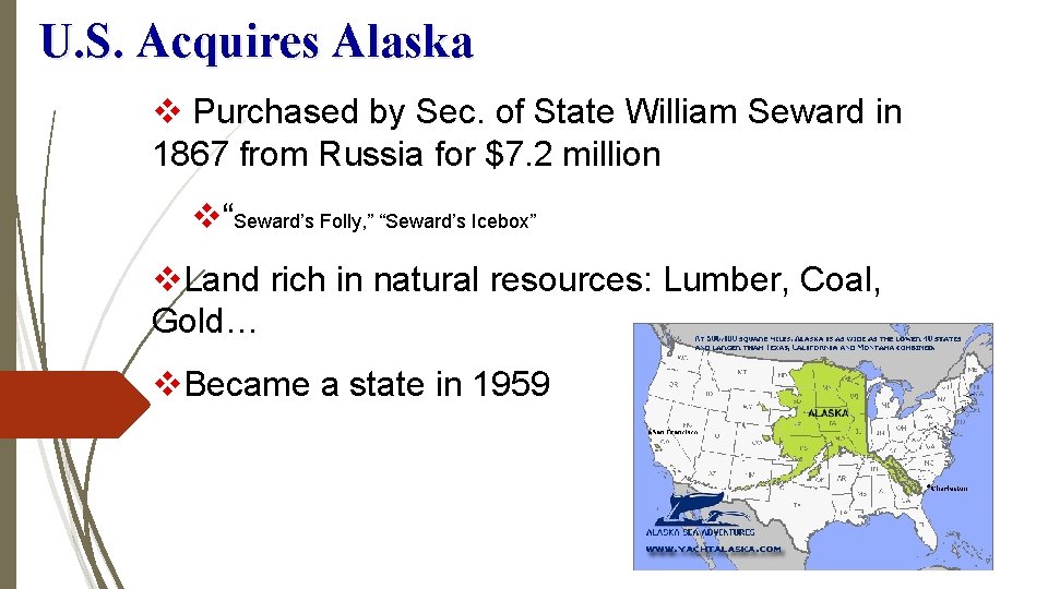 U. S. Acquires Alaska v Purchased by Sec. of State William Seward in 1867