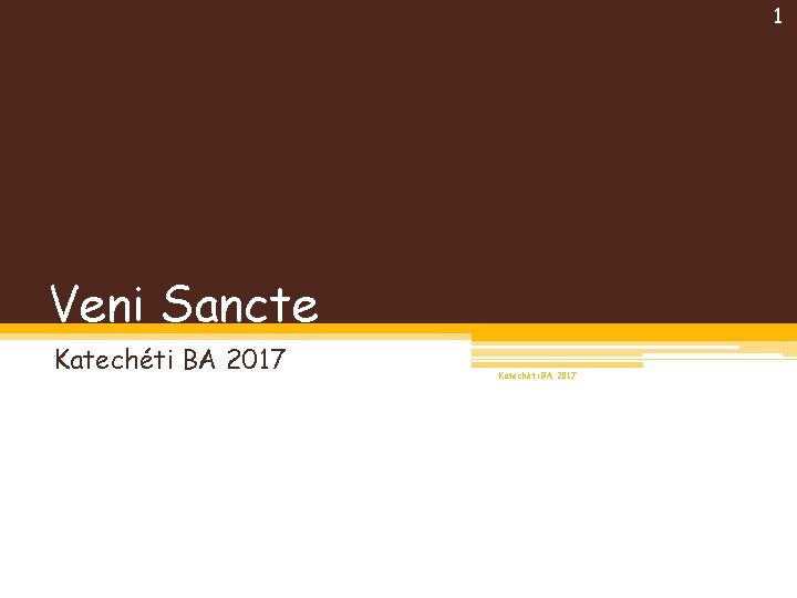 1 Veni Sancte Katechéti BA 2017 