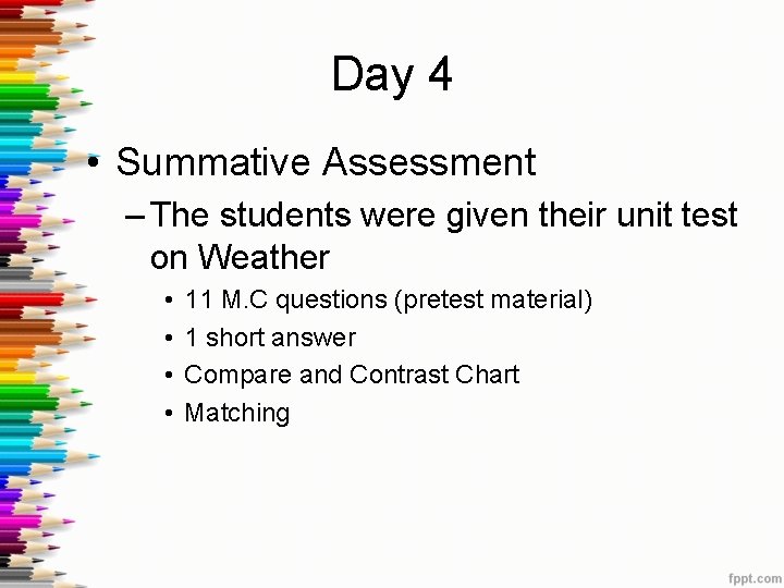 Day 4 • Summative Assessment – The students were given their unit test on