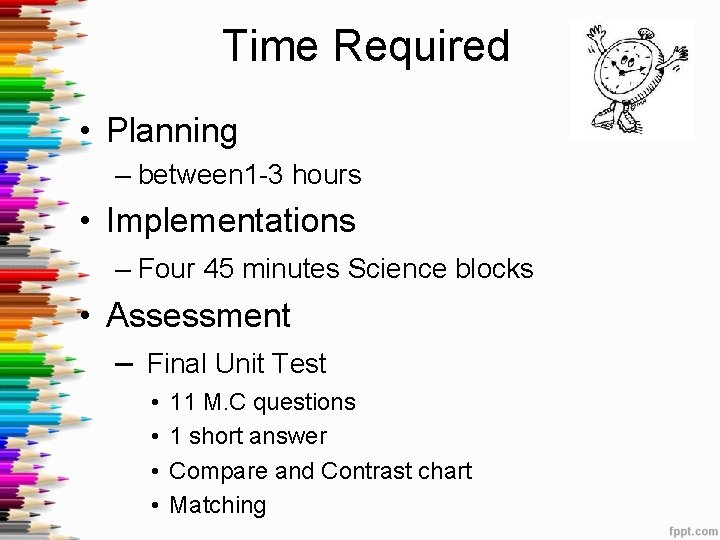 Time Required • Planning – between 1 -3 hours • Implementations – Four 45