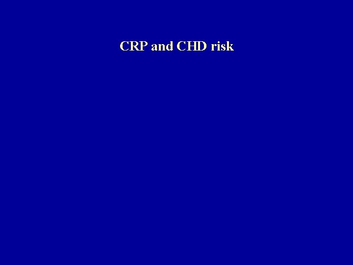 CRP and CHD risk 