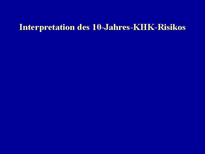 Interpretation des 10 -Jahres-KHK-Risikos 