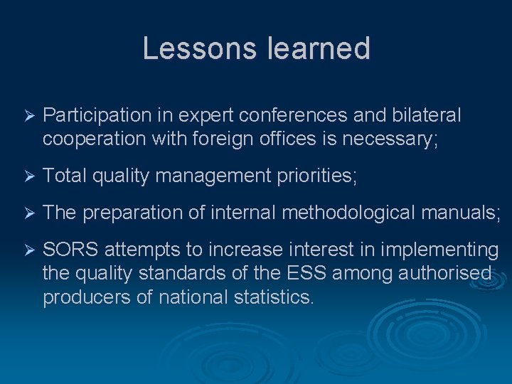 Lessons learned Ø Participation in expert conferences and bilateral cooperation with foreign offices is