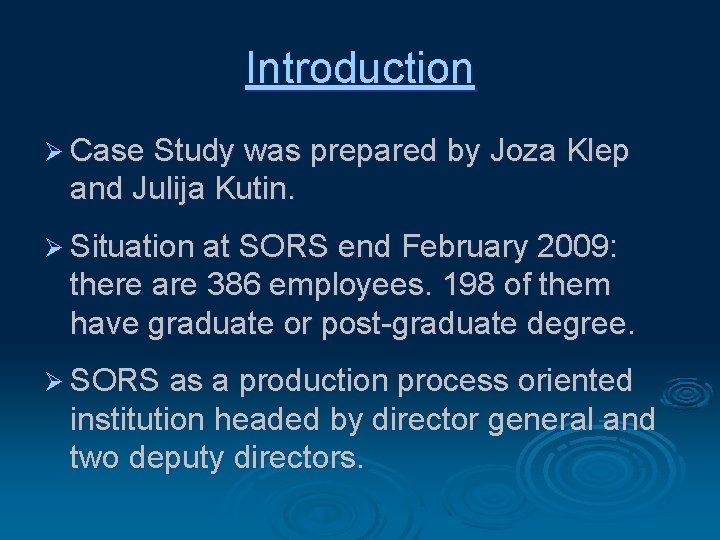 Introduction Ø Case Study was prepared by Joza Klep and Julija Kutin. Ø Situation