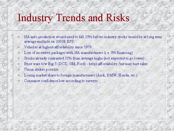 Industry Trends and Risks n n n n NA auto production would need to