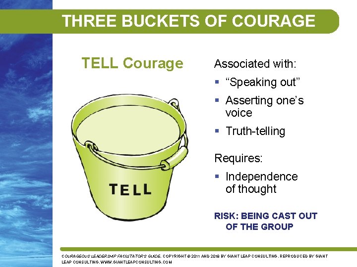 THREE BUCKETS OF COURAGE TELL Courage Associated with: § “Speaking out” § Asserting one’s