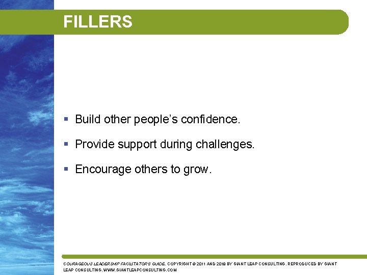 FILLERS § Build other people’s confidence. § Provide support during challenges. § Encourage others