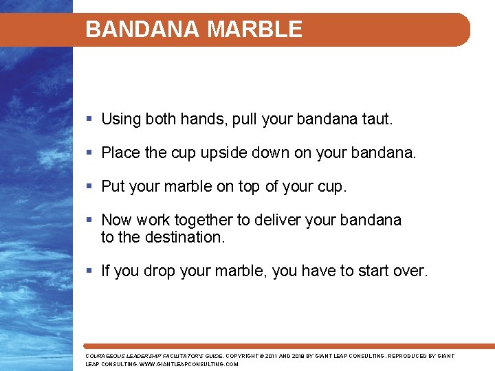 BANDANA MARBLE § Using both hands, pull your bandana taut. § Place the cup