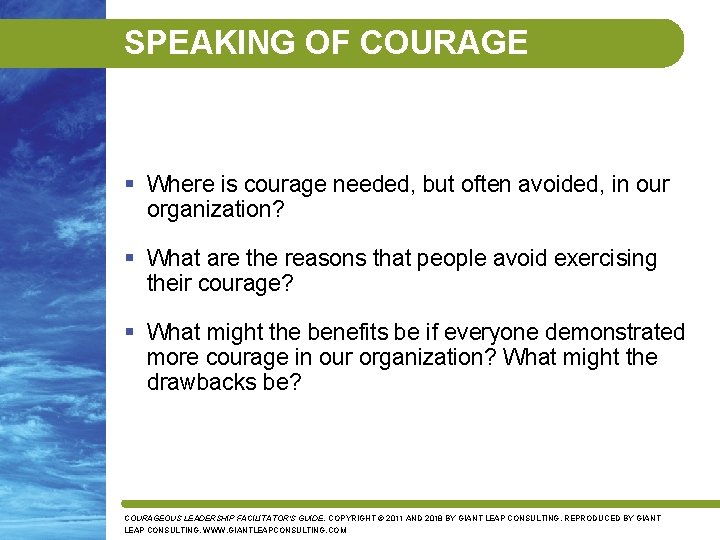 SPEAKING OF COURAGE § Where is courage needed, but often avoided, in our organization?