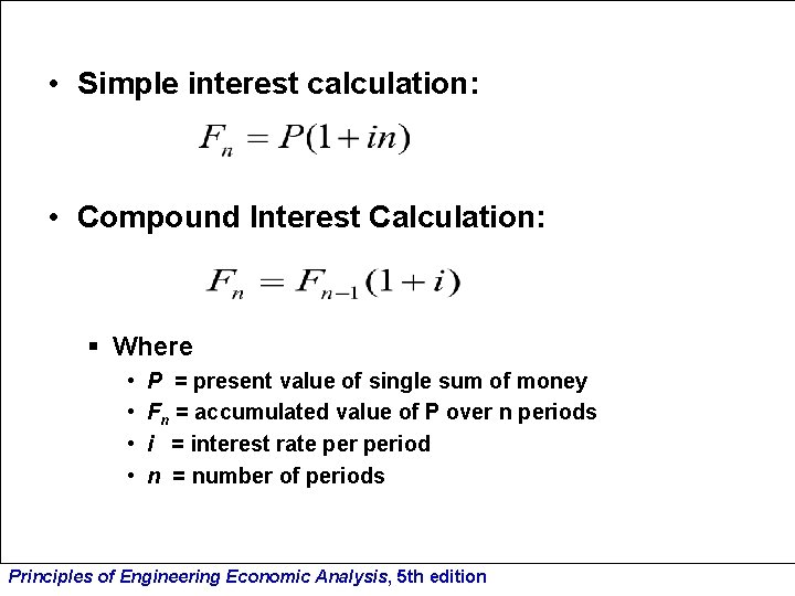  • Simple interest calculation: • Compound Interest Calculation: § Where • • P