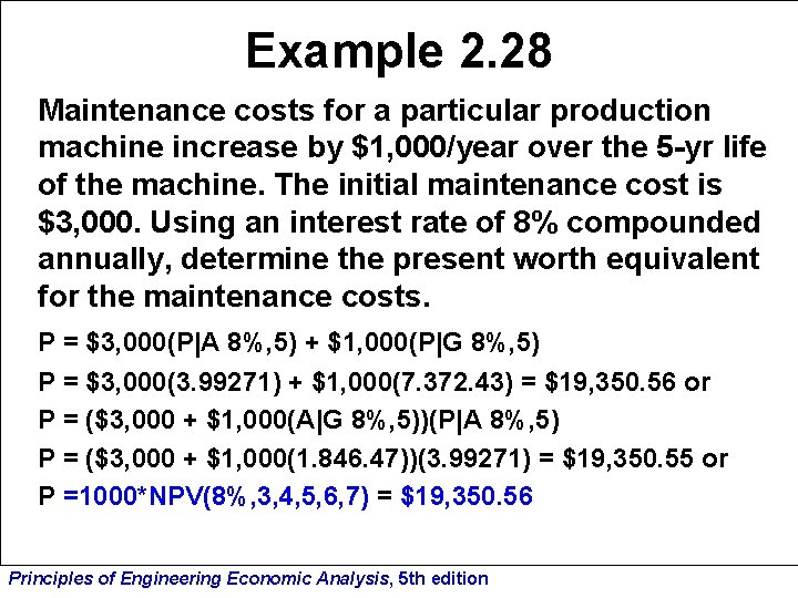 Example 2. 28 Maintenance costs for a particular production machine increase by $1, 000/year