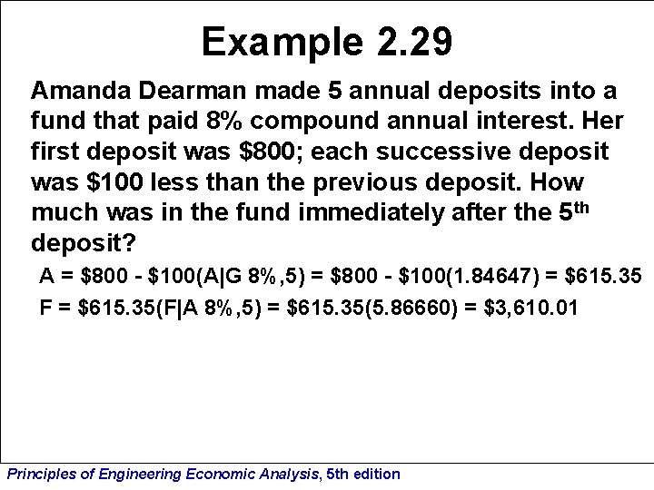Example 2. 29 Amanda Dearman made 5 annual deposits into a fund that paid
