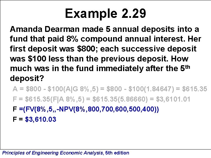 Example 2. 29 Amanda Dearman made 5 annual deposits into a fund that paid