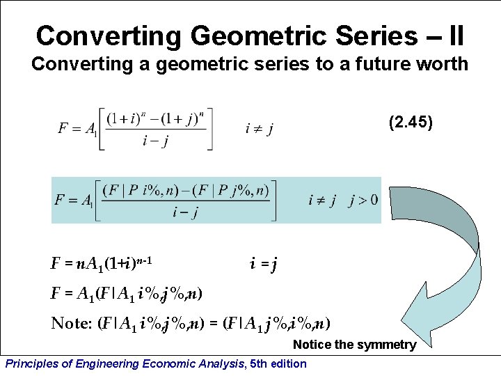 Converting Geometric Series – II Converting a geometric series to a future worth (2.