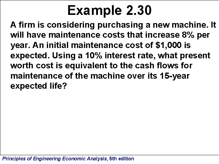 Example 2. 30 A firm is considering purchasing a new machine. It will have