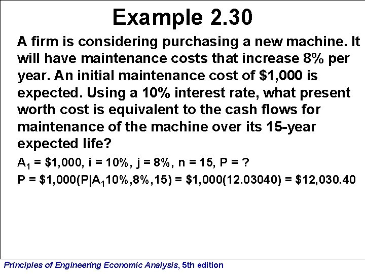 Example 2. 30 A firm is considering purchasing a new machine. It will have