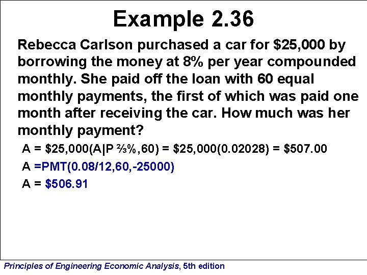 Example 2. 36 Rebecca Carlson purchased a car for $25, 000 by borrowing the