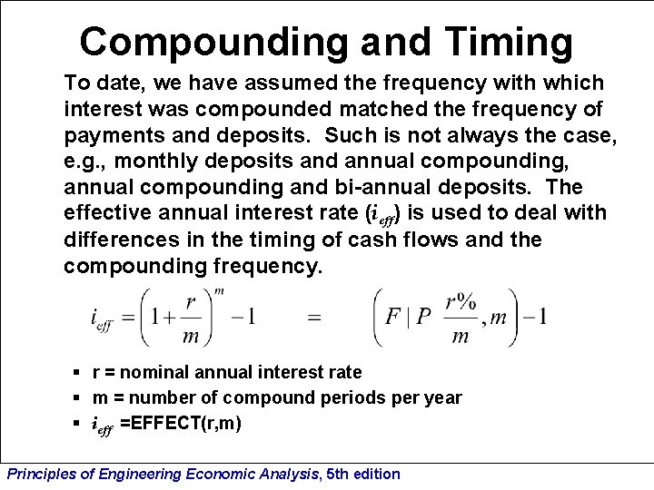 Compounding and Timing To date, we have assumed the frequency with which interest was