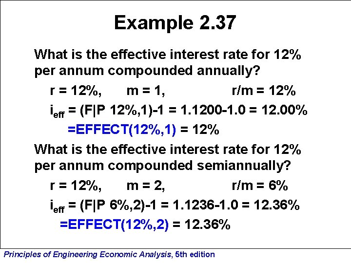 Example 2. 37 What is the effective interest rate for 12% per annum compounded