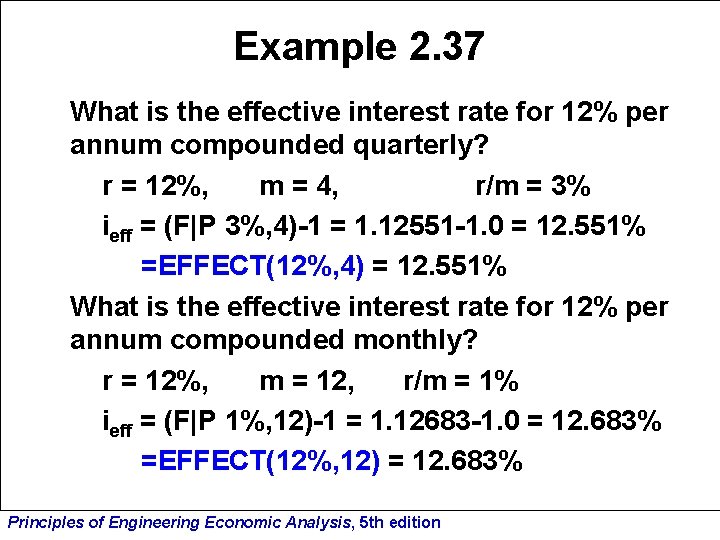 Example 2. 37 What is the effective interest rate for 12% per annum compounded