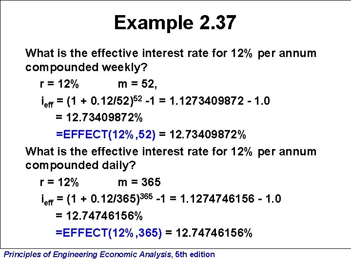 Example 2. 37 What is the effective interest rate for 12% per annum compounded